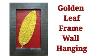 Golden Leaf Frame Wall Hanging Golden Leaf Wall Decor Diy Golden Leaf Wall Art